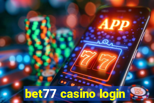 bet77 casino login