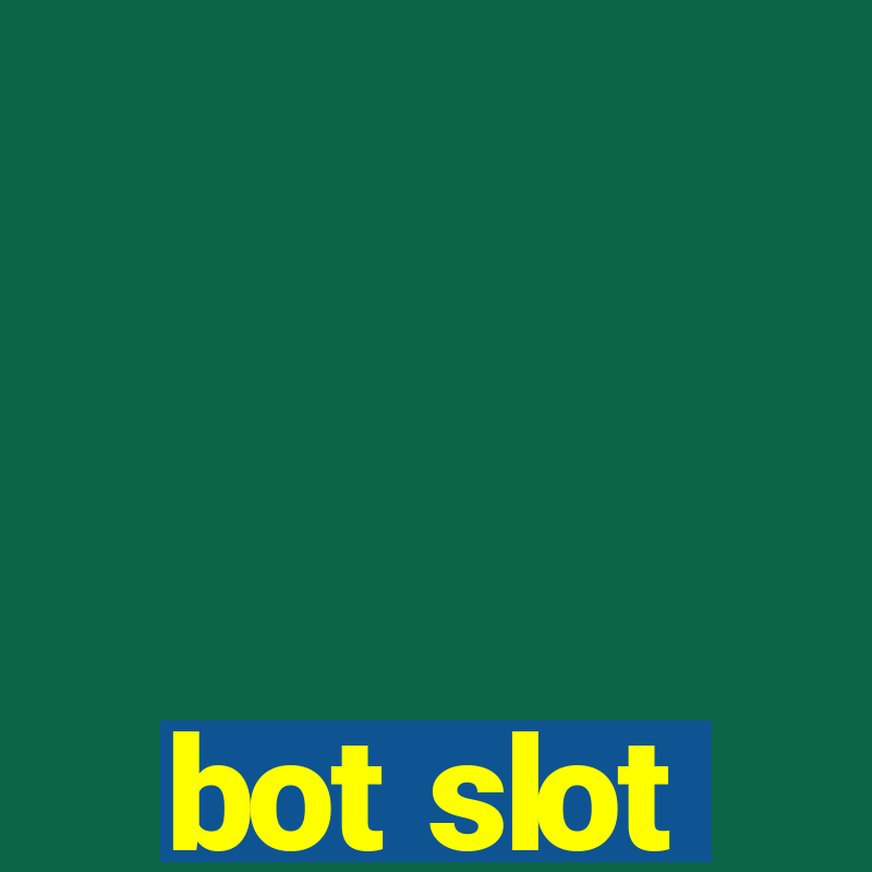 bot slot