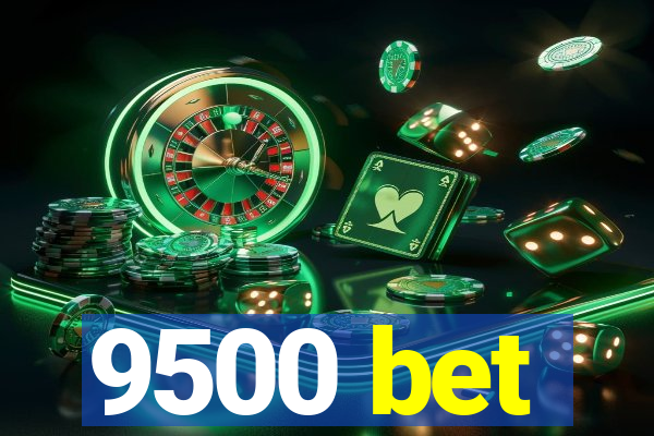 9500 bet