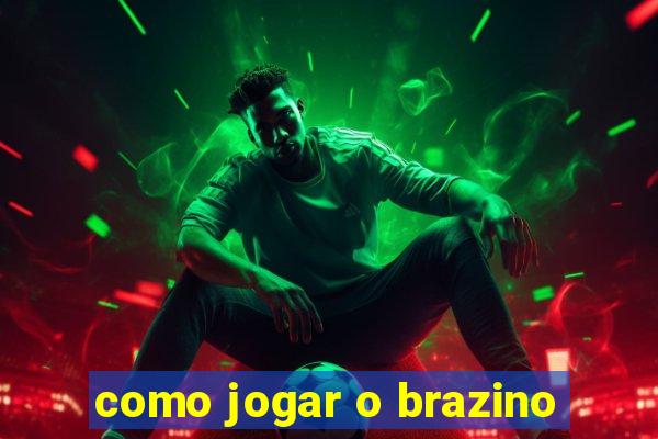 como jogar o brazino