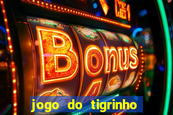 jogo do tigrinho que tá pagando