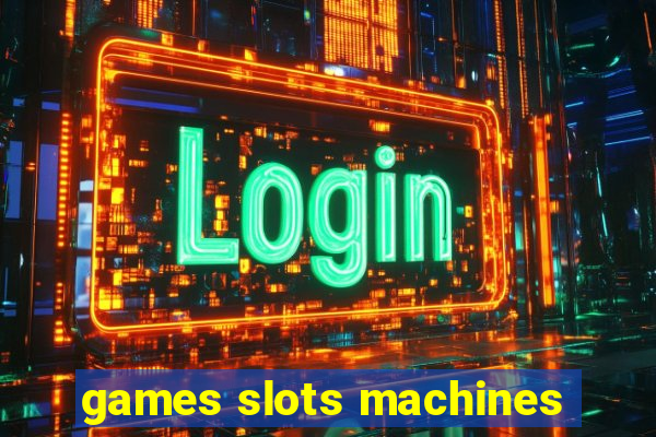 games slots machines