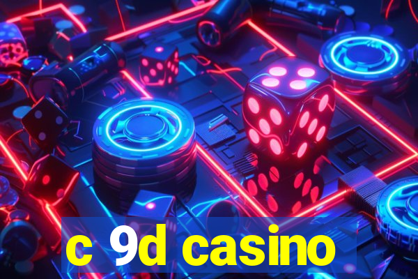 c 9d casino