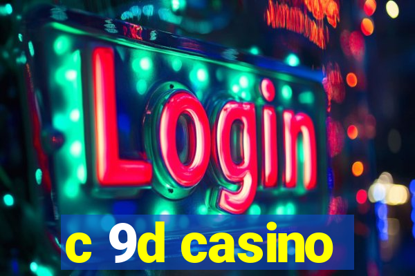 c 9d casino