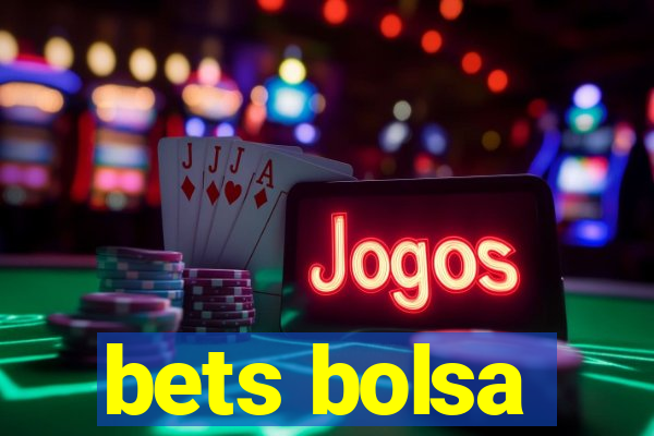 bets bolsa