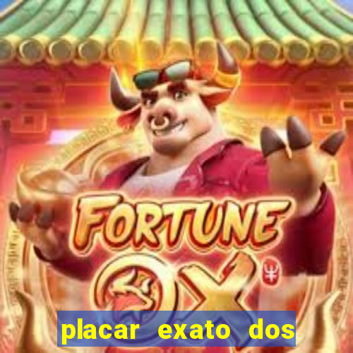 placar exato dos jogos de hoje