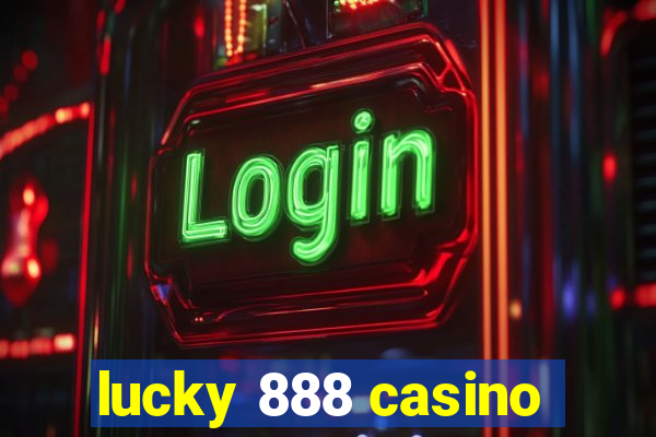 lucky 888 casino