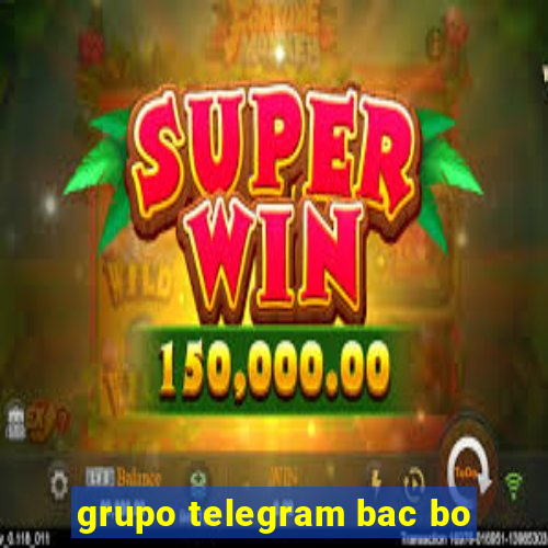 grupo telegram bac bo