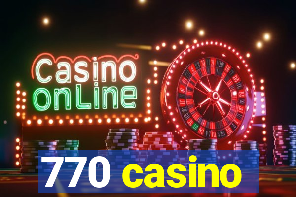 770 casino