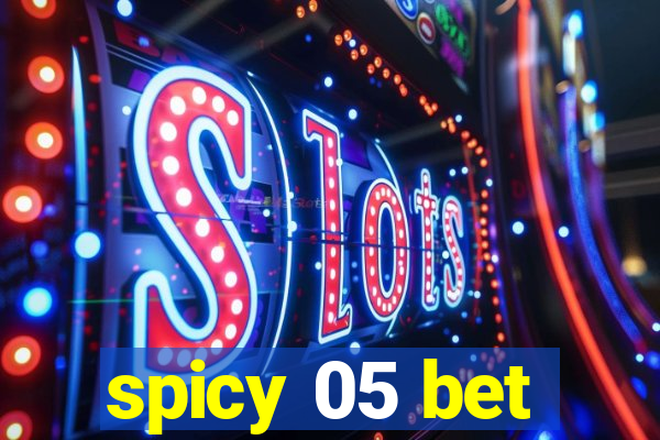 spicy 05 bet