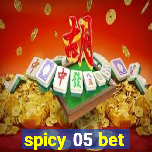 spicy 05 bet