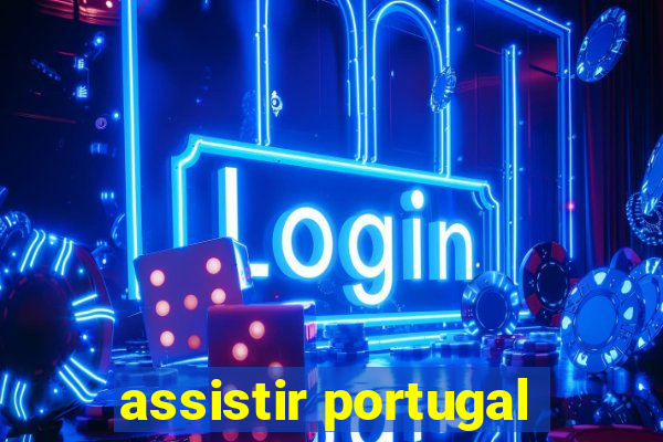 assistir portugal