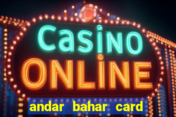 andar bahar card game online cash