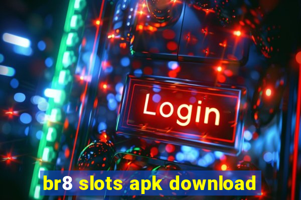 br8 slots apk download