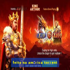 feito na am茅rica torrent