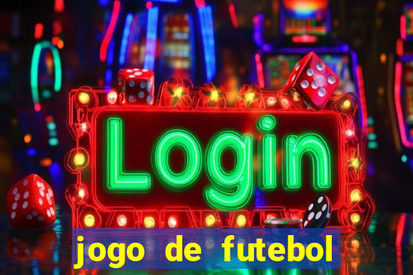 jogo de futebol com dinheiro infinito