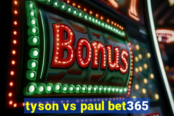 tyson vs paul bet365