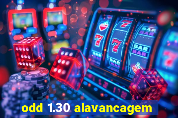 odd 1.30 alavancagem