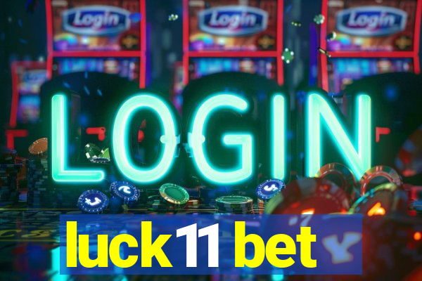 luck11 bet