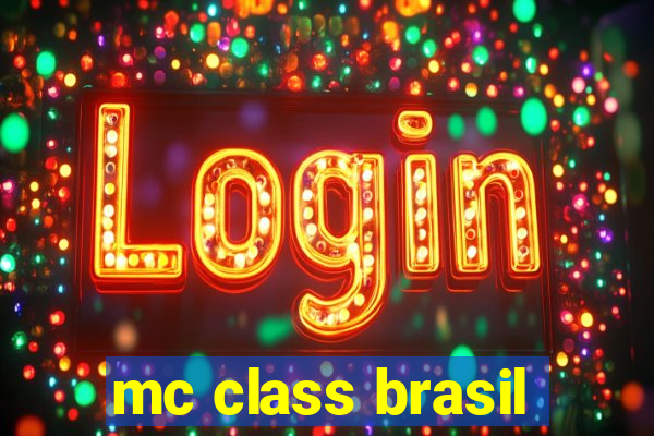 mc class brasil