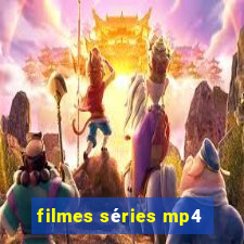 filmes séries mp4