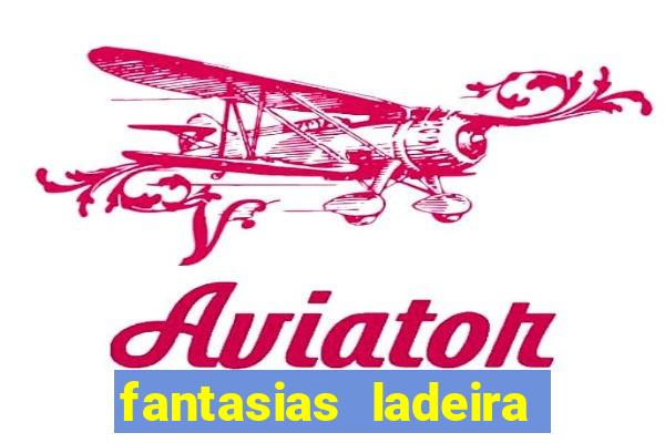 fantasias ladeira porto geral