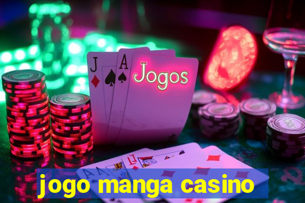 jogo manga casino