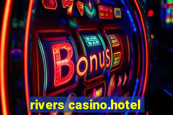 rivers casino.hotel