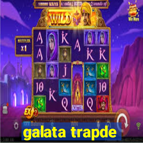 galata trapde