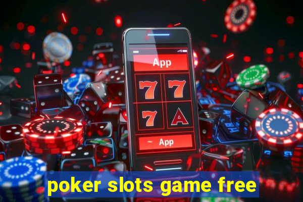 poker slots game free