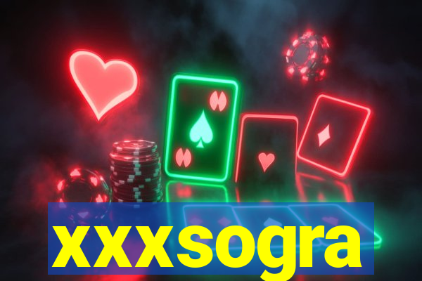 xxxsogra