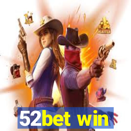 52bet win