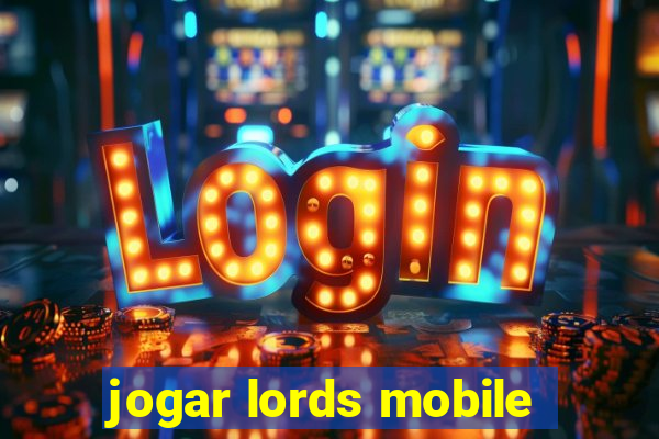 jogar lords mobile