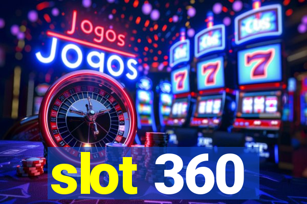 slot 360