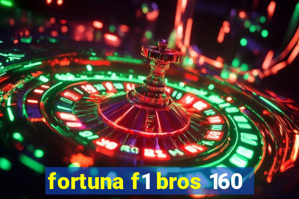 fortuna f1 bros 160