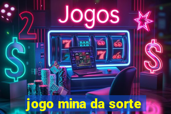 jogo mina da sorte