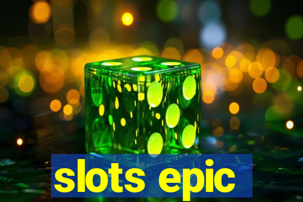 slots epic