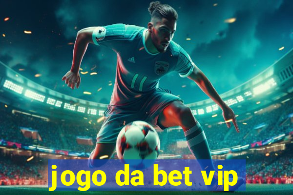 jogo da bet vip