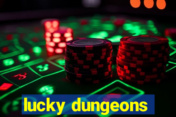 lucky dungeons