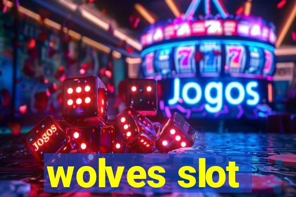 wolves slot