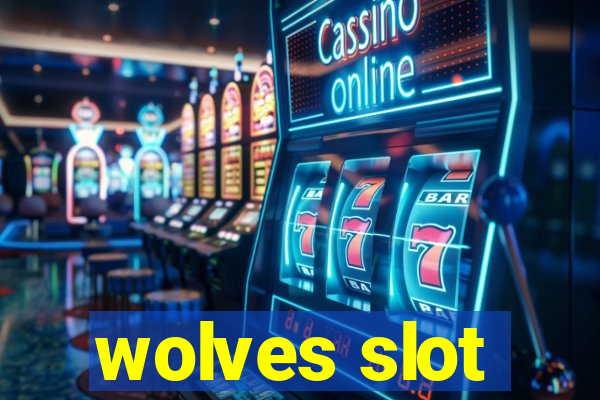 wolves slot