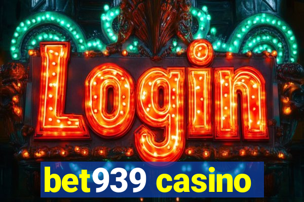 bet939 casino