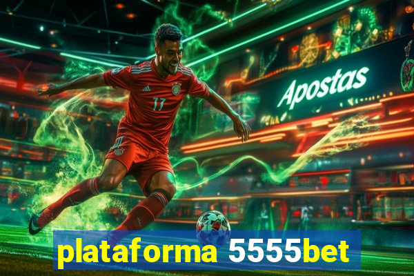 plataforma 5555bet