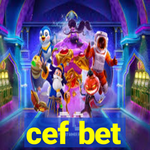 cef bet