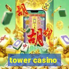 tower casino