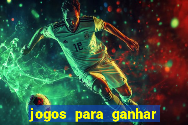 jogos para ganhar dinheiro na internet