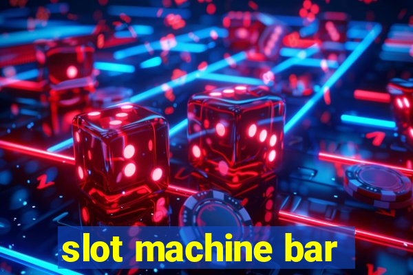 slot machine bar