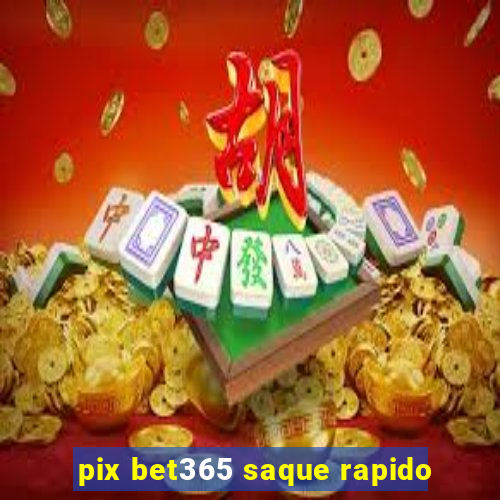 pix bet365 saque rapido