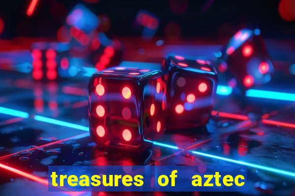 treasures of aztec slot demo