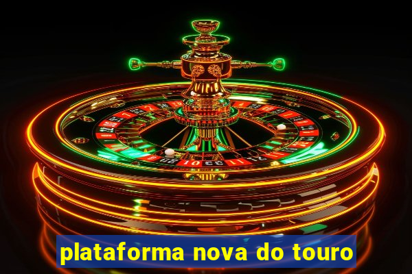 plataforma nova do touro